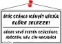Információs tábla, 22,5x12,5 cm, 'ÁFÁS számla igényét kérjük előre jelezze!', fehér