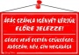 Információs tábla, 22,5x12,5 cm, 'ÁFÁS számla igényét kérjük előre jelezze!', piros