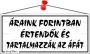 Információs tábla, 22,5x10 cm, 'Áraink forintban értendők és tartalmazzák az áfát', fehér