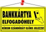 Információs tábla, 22,5x12,5 cm, 'Bankkártya elfogadóhely'