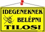 Információs tábla, 22,5x12,5 cm, 'Idegeneknek belépni tilos!', sárga