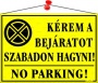 Információs tábla, 35x25 cm, 'Kérem a bejáratot szabadon hagyni!', sárga