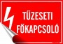 Információs matrica, 11,6x16,6 cm, 'Tűzeseti főkapcsoló'